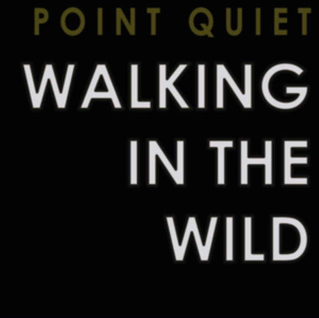 POINT QUIET | WALKING IN THE WILD | VINYL RECORD (LP)