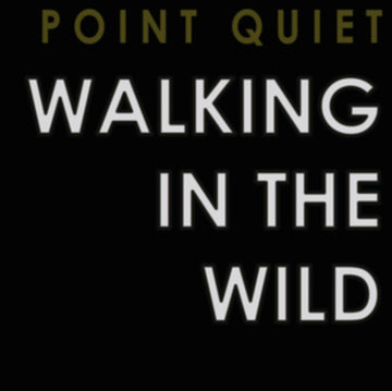 POINT QUIET | WALKING IN THE WILD | VINYL RECORD (LP)