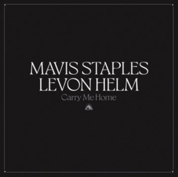 STAPLES, MAVIS & LEVON HELM | CARRY ME HOME (2LP) | VINYL RECORD (LP)