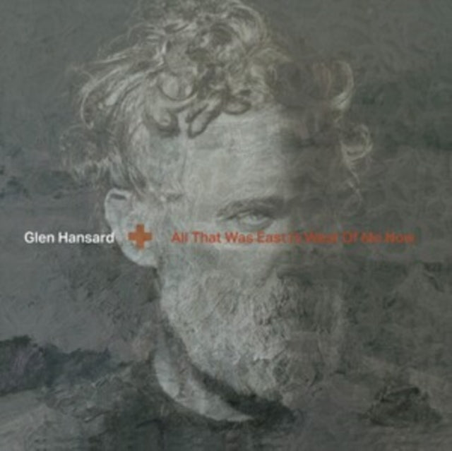 HANSARD, GLEN | ALL THAT WAS EAST IS WEST OF ME NOW | VINYL RECORD (LP)