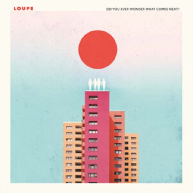 LOUPE | DO YOU EVER WONDER WHAT COMES NEXT | VINYL RECORD (LP)