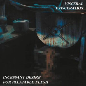 INCESSANT DESIRE FOR PALATABLE FLESH (REMASTERED) | VINYL RECORD (LP)