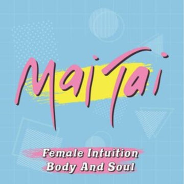 MAI TAI | FEMALE INTUITION / BODY & SOUL (PINK PANTHER VINYL) | 7IN VINYL
