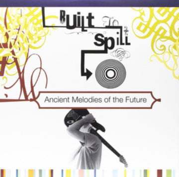 BUILT TO SPILL | ANCIENT MELODIES OF THE FUTURE (180G) | VINYL RECORD (LP)