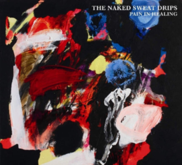 NAKED SWEAT DRIPS | PAIN IN HEALING (180G/GATEFOLD/INSERT) | VINYL RECORD (LP)
