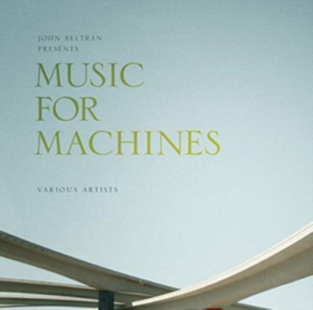 BELTRAN, JOHN | JOHN BELTRAN PRESENTS MUSIC FOR MACHINES, PT.1 | VINYL RECORD (LP)