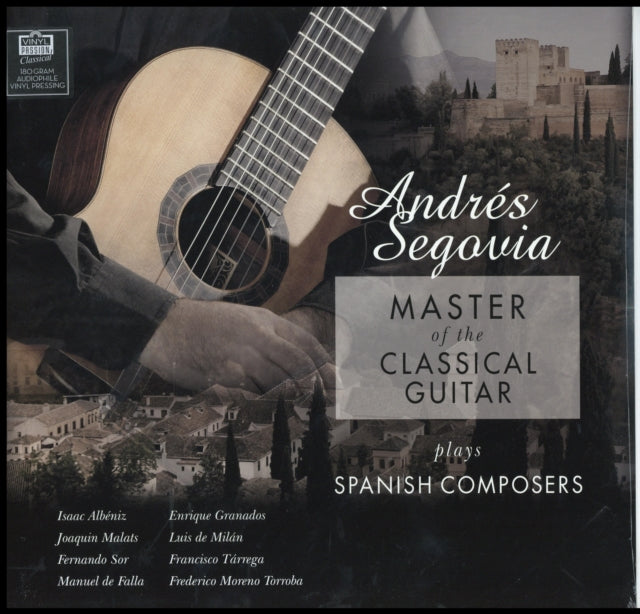 SEGOVIA, ANDRES | MASTER OF THE CLASSICAL GUITAR PLAYS SPANISH COMPOSERS (180G) | VINYL RECORD (LP)