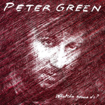 GREEN, PETER | WHATCHA GONNA DO? (180G/IMPORT) | VINYL RECORD (LP)