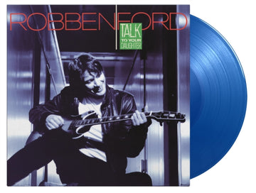 FORD, ROBBEN | TALK TO YOUR DAUGHTER (TRANSLUCENT BLUE VINYL/180G) | VINYL RECORD (LP)