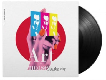 ART OF NOISE | NOISE IN THE CITY: LIVE IN TOKYO, 1986 (2LP/180G/GATEFOLD/IMPORT) | VINYL RECORD (LP)