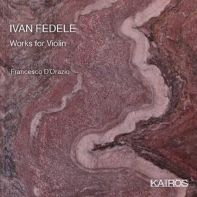 D'ORAZIO, FRANCESCO & FRANCESCO ABBRESCIA | IVAN FEDELE: WORKS FOR VIOLIN | CD