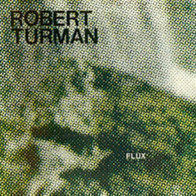 TURMAN, ROBERT | FLUX (2LP) | VINYL RECORD (LP)