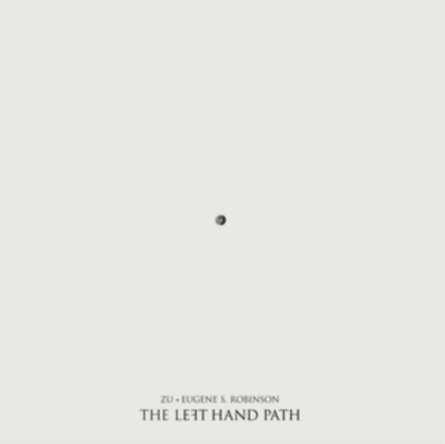 ZU & EUGENE S. ROBINSON | LEFT HAND PATH | VINYL RECORD (LP)