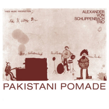 SCHLIPPENBACH TRIO | PAKISTANI POMADE | VINYL RECORD (LP)
