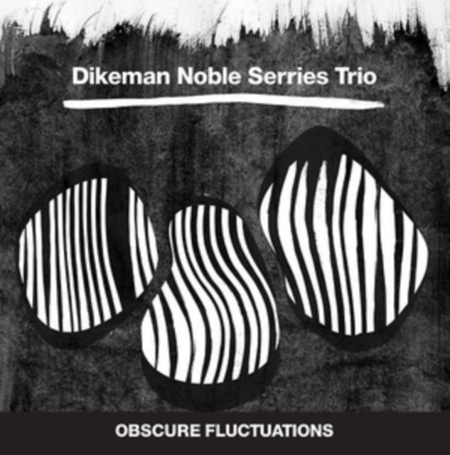 DIKEMAN NOBLE SERRIES TRIO | OBSCURE FLUCTUATIONS | VINYL RECORD (LP)