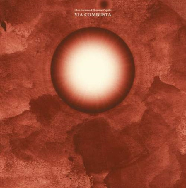CORSANO, CHRIS / PUPILLO, MASSIMO | VIA COMBUSTA | VINYL RECORD (LP)