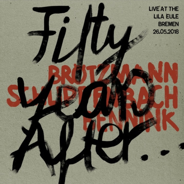 BROTZMANN; SCHLIPPENBACH; BENNINK | FIFTY YEARS AFTER... LIVE AT THE LILA EULE 2018 | VINYL RECORD (LP)