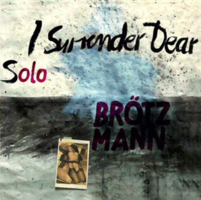 BROTZMANN, PETER | SOLO - I SURRENDER DEAR | VINYL RECORD (LP)