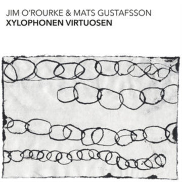O'ROURKE, JIM & MATS GUSTAFSSON | XYLOPHONEN VIRTUOSEN | VINYL RECORD (LP)