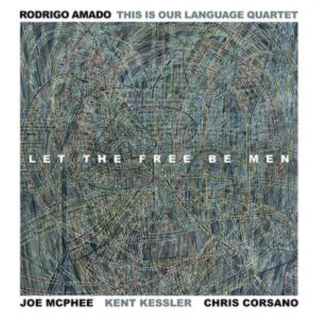 AMADO, RODRIGO THIS IS OUR LANGUAGE QUARTET | LET THE FREE BE MEN | VINYL RECORD (LP)