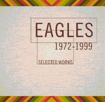 EAGLES | SELECTED WORKS 1972 - 1999 | CD