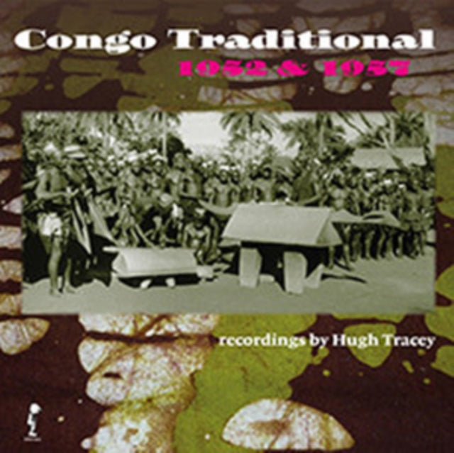 TRACEY, HUGH | CONGO TRADITIONAL 1952 & 1957 | VINYL RECORD (LP)